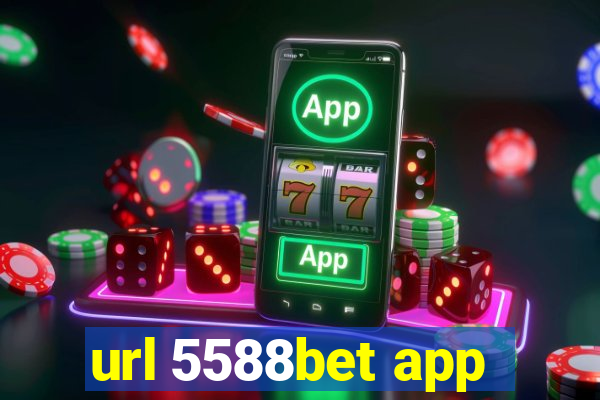 url 5588bet app